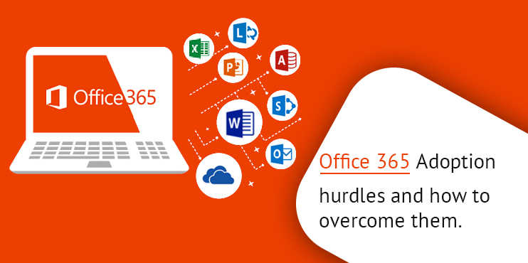 Office-365-Adoption-hurdles-and-how-to-overcome-them